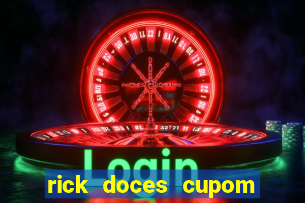 rick doces cupom primeira compra